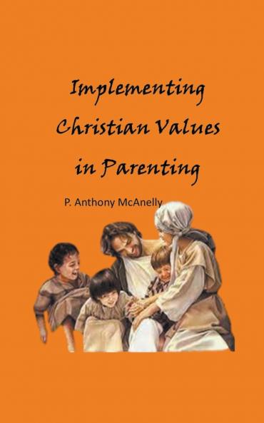 Implementing Christain Values in Parenting