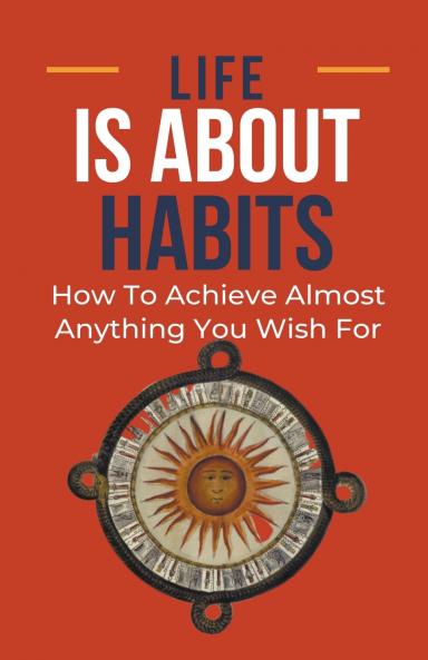 Life Is About Habits