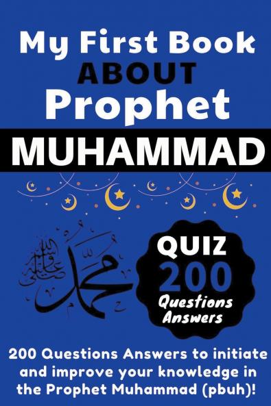 My First Book About Prophet Muhammad - Quizz 200 Questions Answers
