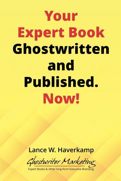 Your Expert Book Ghostwritten and Published. Now!