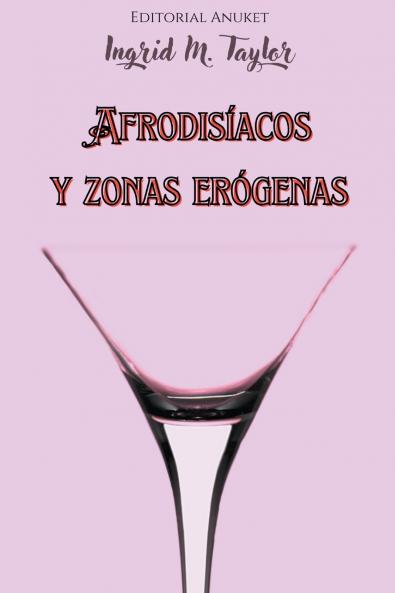 Afrodisíacos y Zonas Erógenas