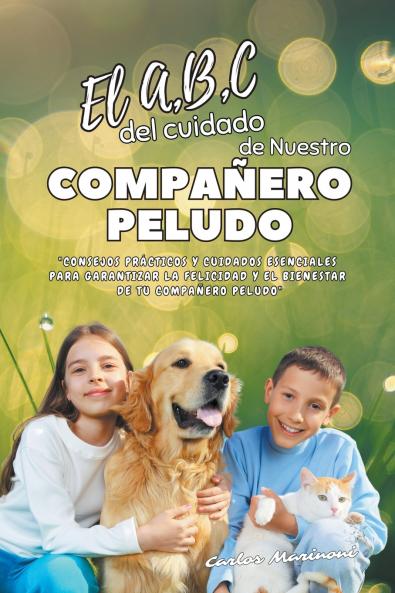 El ABC del cuidado de Nuestro Compañero Peludo