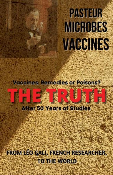 Pasteur Microbes Vaccines the Truth