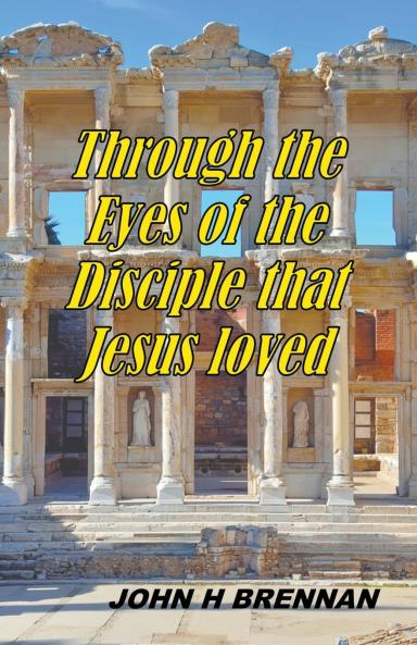 Through the Eyes of the Disciple Jesus Loved
