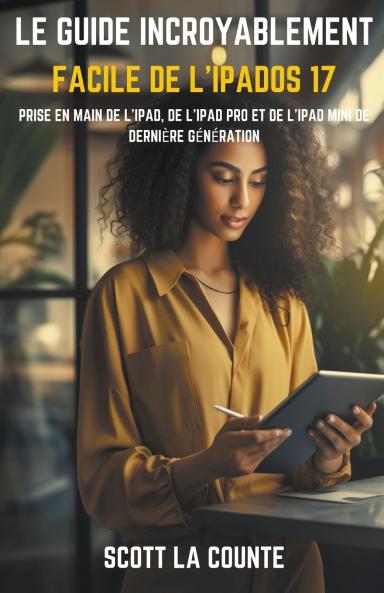 Le Guide Incroyablement Facile De L'iPadOS 17
