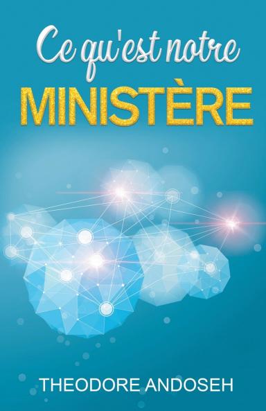Ce qu'est notre ministère