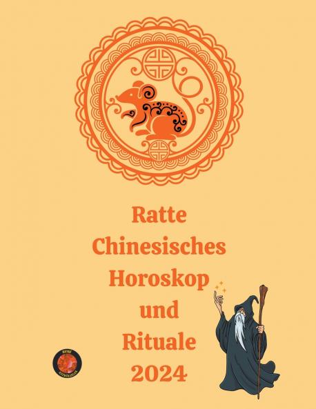 Ratte Chinesisches Horoskop  und  Rituale 2024
