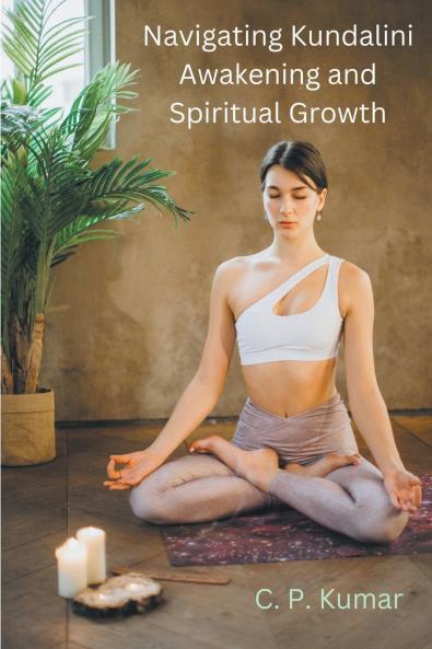 Navigating Kundalini Awakening and Spiritual Growth
