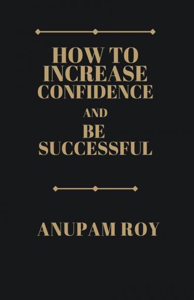 How to Increase Confidence and Be Successful