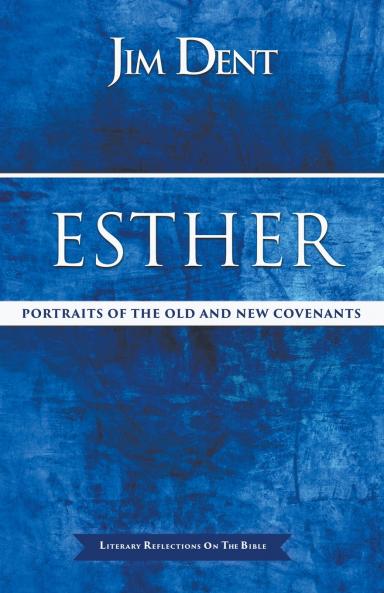 Esther Portraits of the Old and New Covenants