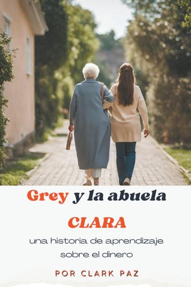 Grey y la abuela Clara una historia de aprendizaje sobre el dinero