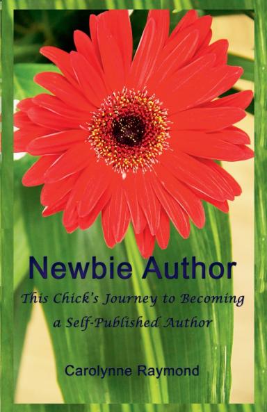 Newbie Author - This Chick's Journey to Becoming a Self-Published Author