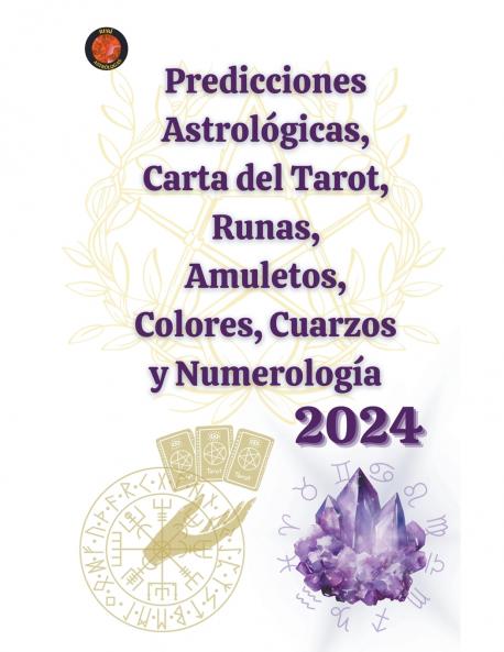 Predicciones Astrológicas Carta del Tarot Runas Amuletos Colores Cuarzos y Numerología 2024