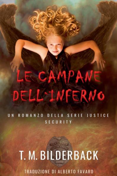 Le Campane Dell`Inferno - Un Romanzo Della Serie Justice Security