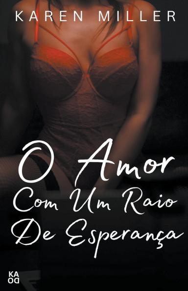 O amor com um raio de esperança