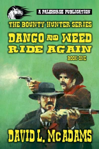 Dango Durango - The Bounty Hunter Series - Dango and Weed Ride Again - Book 1