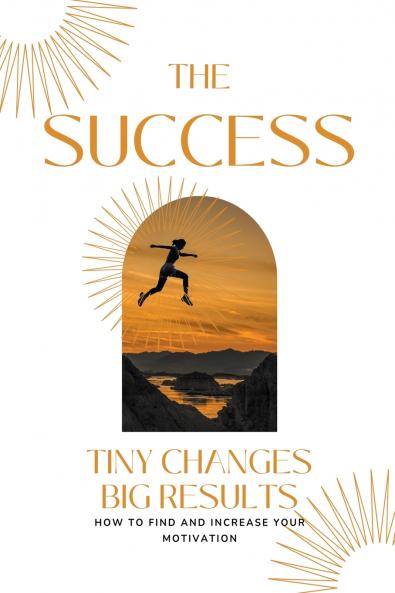 The Success | Tiny Changes big Results