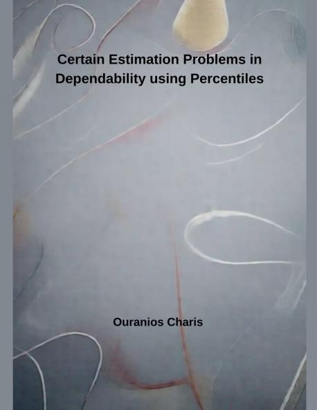Certain Estimation Problems in Dependability using Percentiles