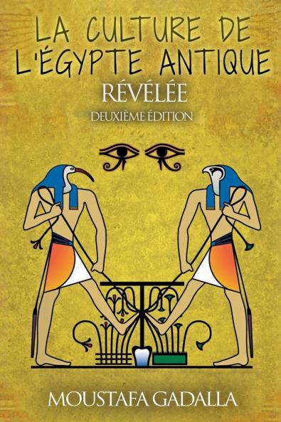 La Culture De L'Egypte Ancienne Révélée