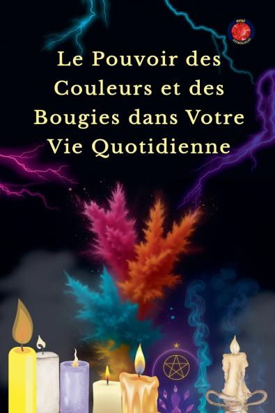 Le Pouvoir des Couleurs et des Bougies dans Votre Vie Quotidienne