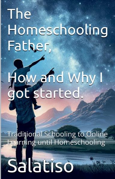 The Homeschooling Father  Why and How I Got Started