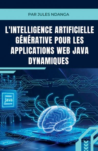 L'Intelligence Artificielle Générative pour les Applications Web Java Dynamiques