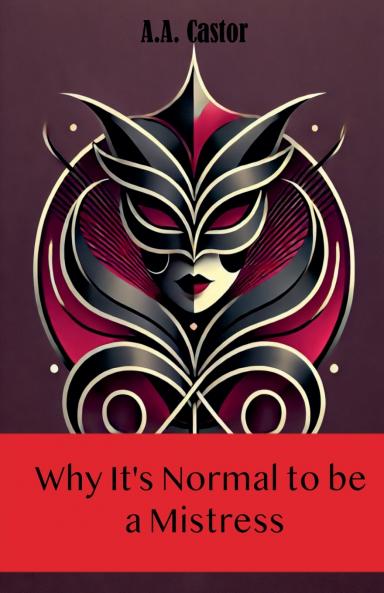 Why It's Normal to be a Mistress