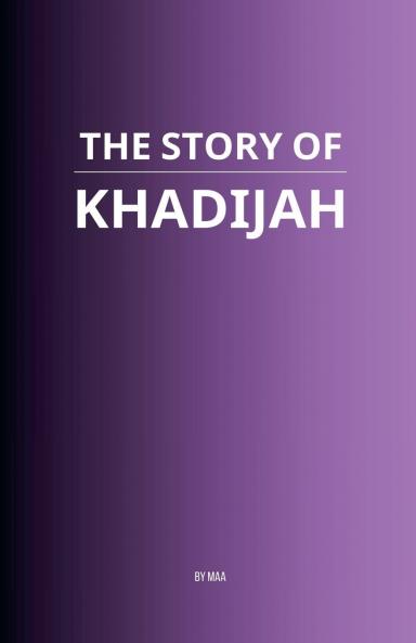 The Story of Khadijah
