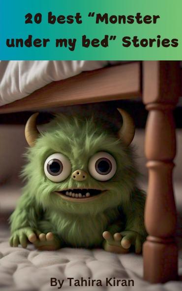20 best Monster under my bed Stories  By Tahira Kiran