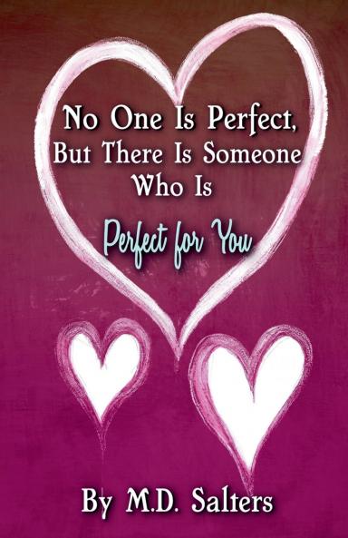 No One Is Perfect But There Is Someone Who Is Perfect for You