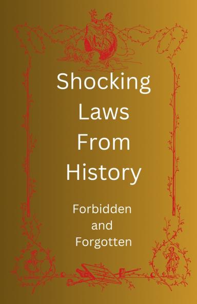 Shocking Laws From History