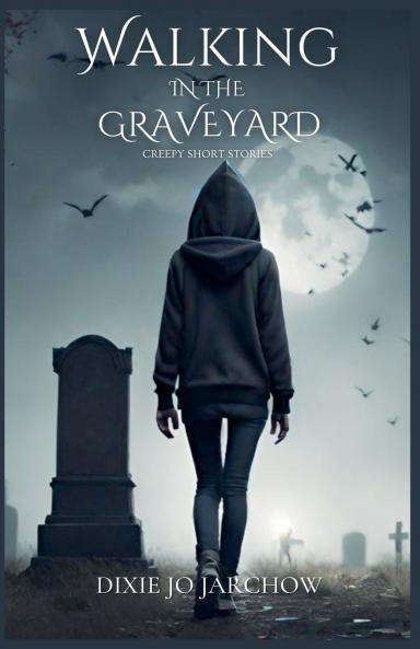 Walking In the Graveyard