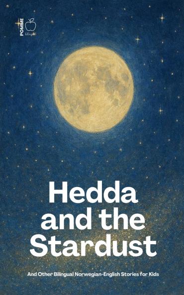 Hedda and the Stardust And Other Bilingual Norwegian-English Stories for Kids