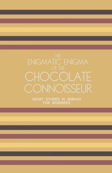 The Enigmatic Enigma of the Chocolate Connoisseur
