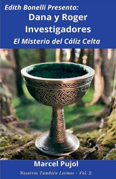 Dana y Roger Investigadores - El Misterio del Cáliz Celta