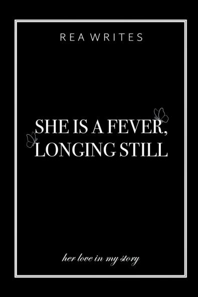 She is a Fever Longing Still
