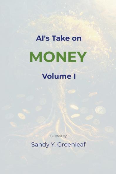 AI's Take on Money Volume I
