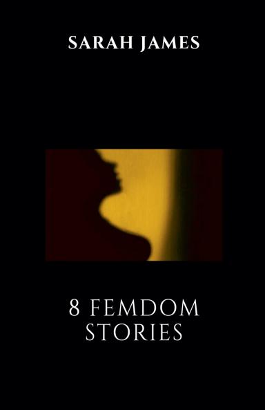 8 Femdom Stories