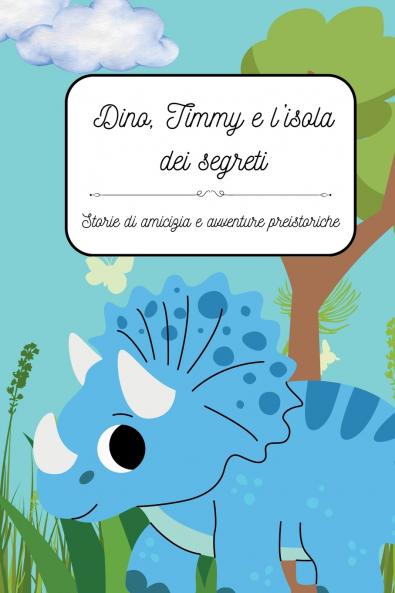 Dino Timmy e l'isola dei segreti