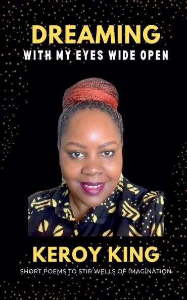Dreaming With My Eyes Wide Open - A collection of short poems to stir well so imagination