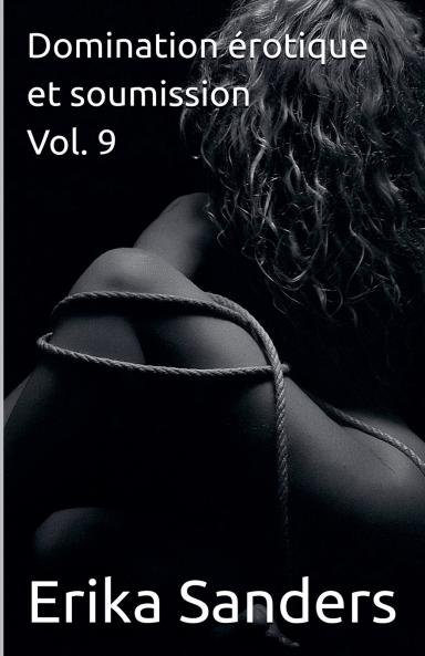 Domination érotique et soumission Vol. 9