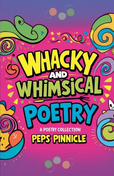 Whacky And Whimsical Poetry