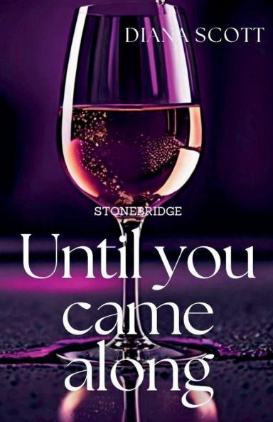 Until you came along
