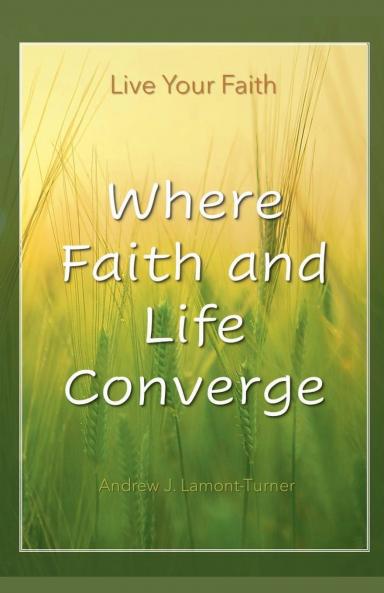 Where Faith and Life Converge