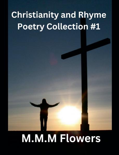 Christianity and Rhyme Poetry Collection #1