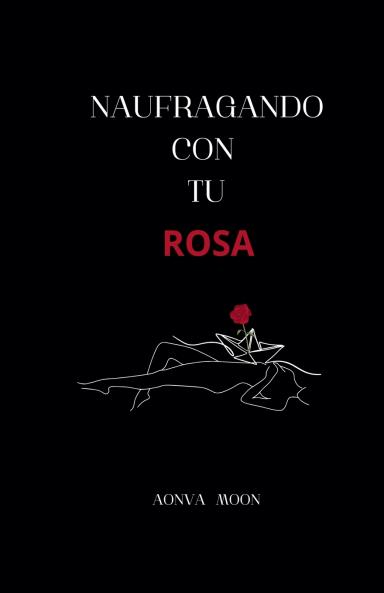 Naufragando con tu rosa