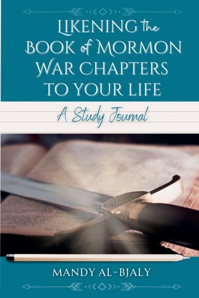 Likening the Book of Mormon War Chapters to Your Life
