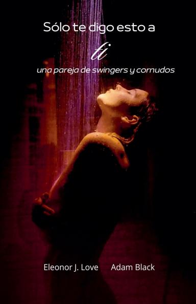 Sólo te digo esto a ti