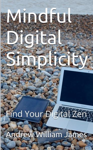 Mindful Digital Simplicity