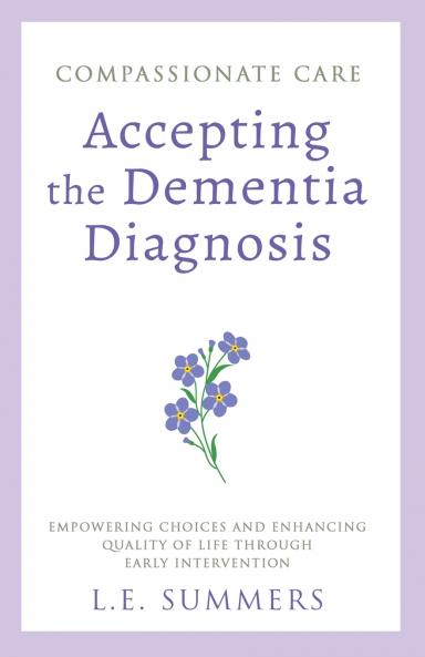 Compassionate Care  Accepting the Dementia Diagnosis